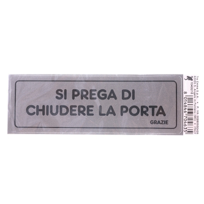 [8014846704635] TARGHETTA ADESIVA CM15X5 SI PREGA DI CHIUDERE LA P