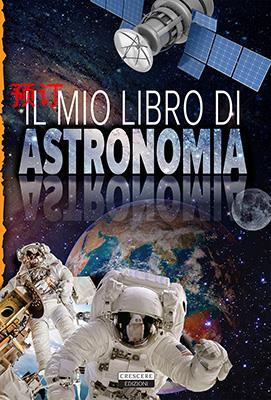 [9788883376818] RAGAZZI-MIO PRIMO LIBRO DI ASTRONOMIA